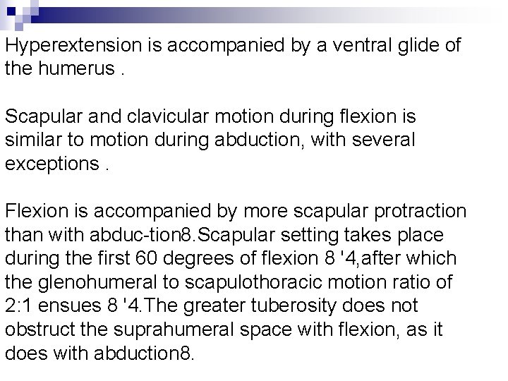 Hyperextension is accompanied by a ventral glide of the humerus. Scapular and clavicular motion