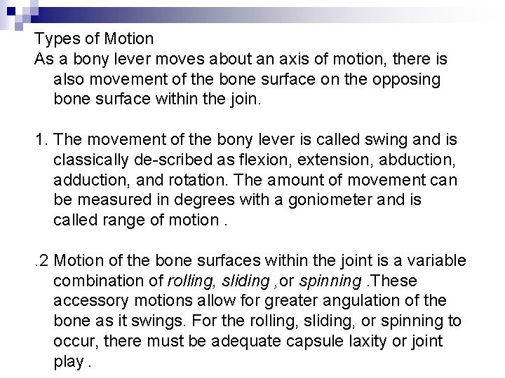 Types of Motion As a bony lever moves about an axis of motion, there