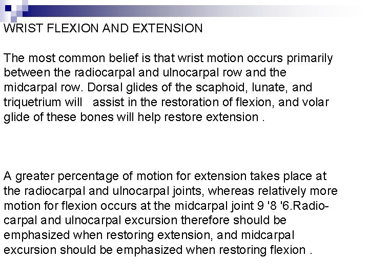 WRIST FLEXION AND EXTENSION The most common belief is that wrist motion occurs primarily