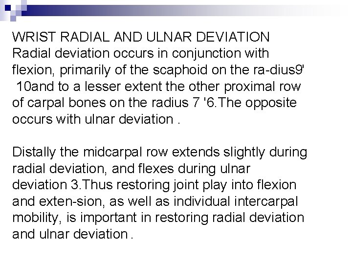 WRIST RADIAL AND ULNAR DEVIATION Radial deviation occurs in conjunction with flexion, primarily of