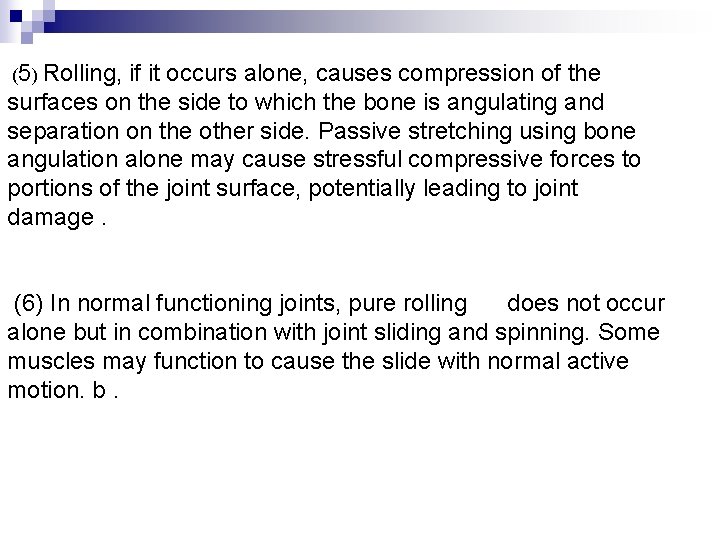 (5) Rolling, if it occurs alone, causes compression of the surfaces on the side