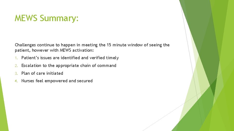MEWS Summary: Challenges continue to happen in meeting the 15 minute window of seeing