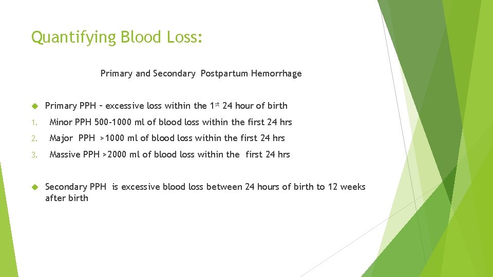 Quantifying Blood Loss: Primary and Secondary Postpartum Hemorrhage Primary PPH – excessive loss within