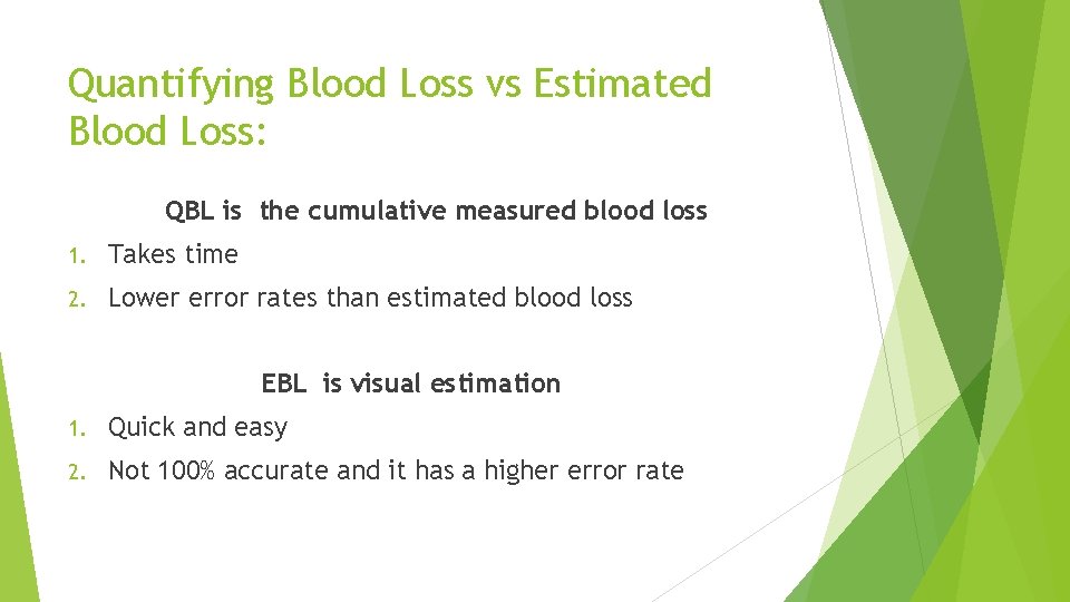 Quantifying Blood Loss vs Estimated Blood Loss: QBL is the cumulative measured blood loss