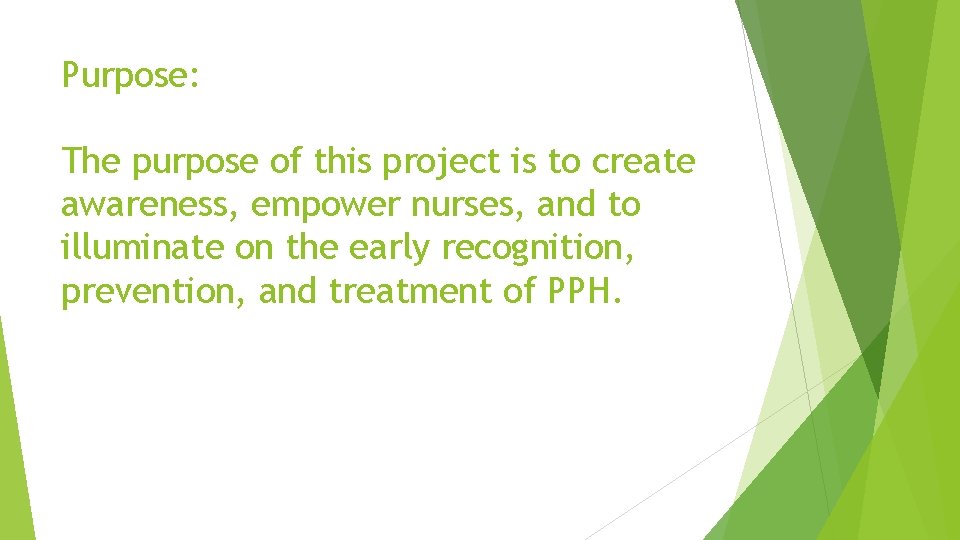 Purpose: The purpose of this project is to create awareness, empower nurses, and to