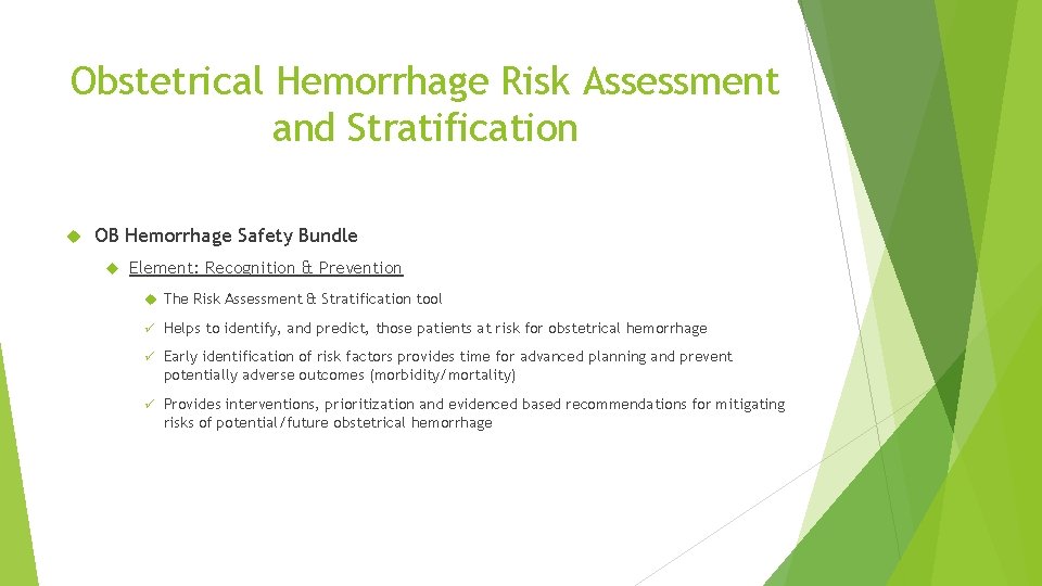 Obstetrical Hemorrhage Risk Assessment and Stratification OB Hemorrhage Safety Bundle Element: Recognition & Prevention