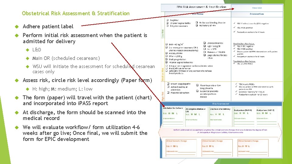 Obstetrical Risk Assessment & Stratification Adhere patient label Perform initial risk assessment when the