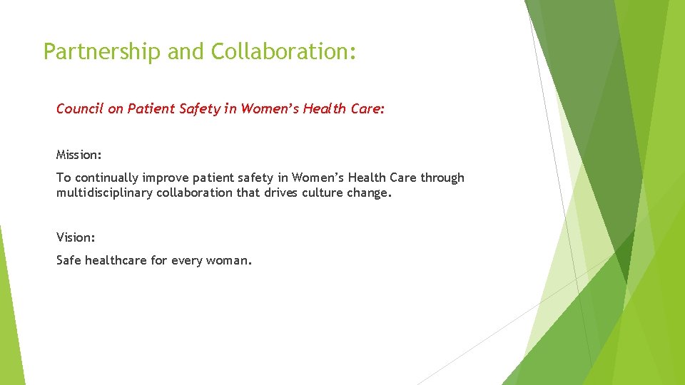 Partnership and Collaboration: Council on Patient Safety in Women’s Health Care: Mission: To continually