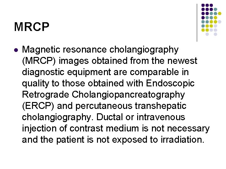 MRCP l Magnetic resonance cholangiography (MRCP) images obtained from the newest diagnostic equipment are
