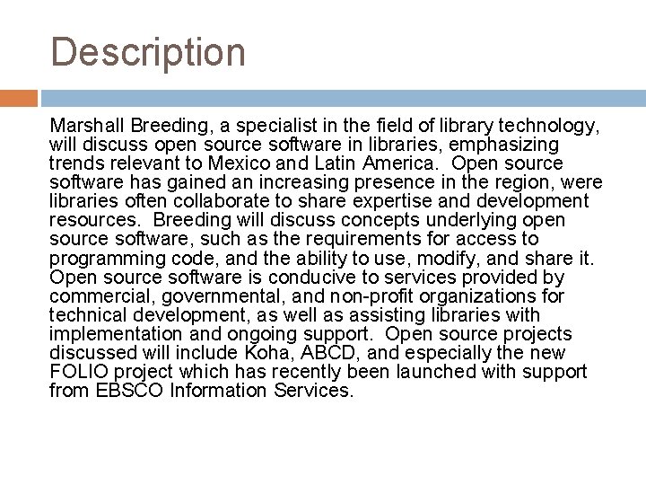 Description Marshall Breeding, a specialist in the field of library technology, will discuss open