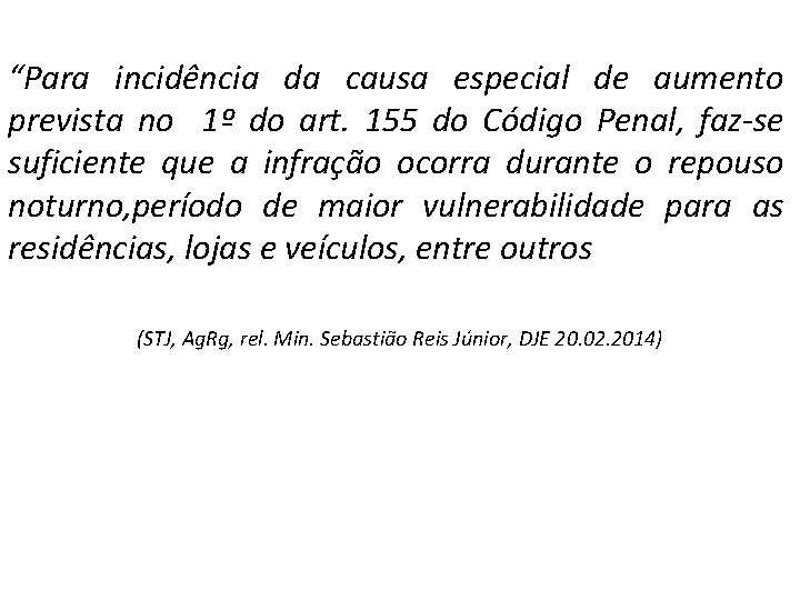 “Para incidência da causa especial de aumento prevista no 1º do art. 155 do