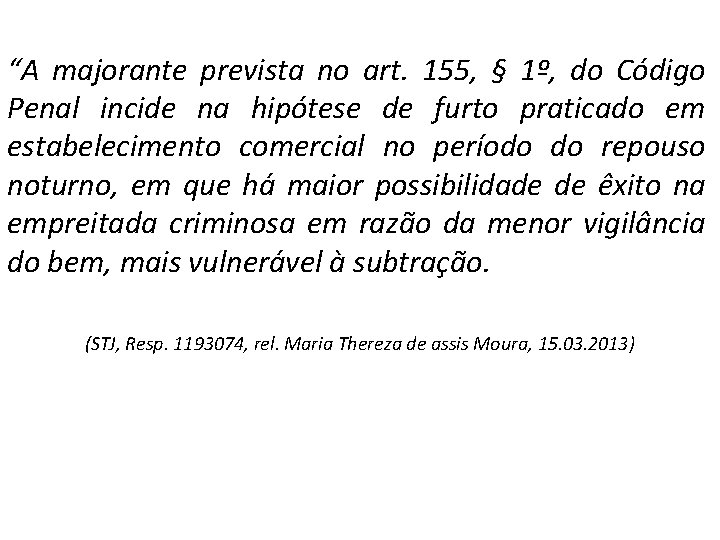 “A majorante prevista no art. 155, § 1º, do Código Penal incide na hipótese