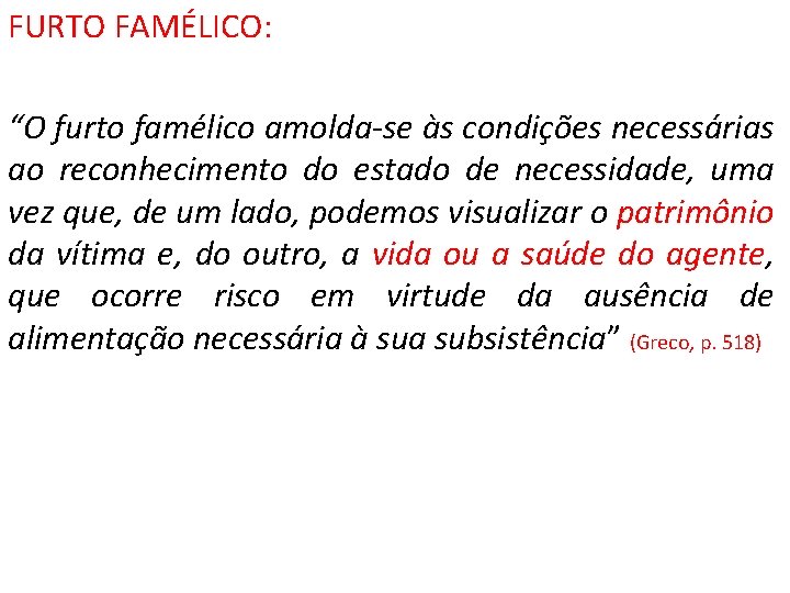 FURTO FAMÉLICO: “O furto famélico amolda-se às condições necessárias ao reconhecimento do estado de