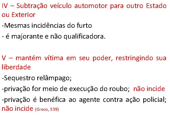 IV – Subtração veículo automotor para outro Estado ou Exterior -Mesmas incidências do furto