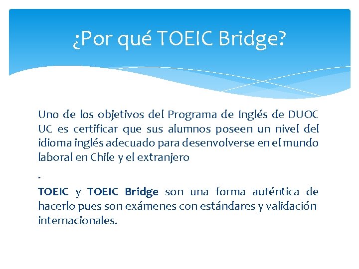 ¿Por qué TOEIC Bridge? Uno de los objetivos del Programa de Inglés de DUOC