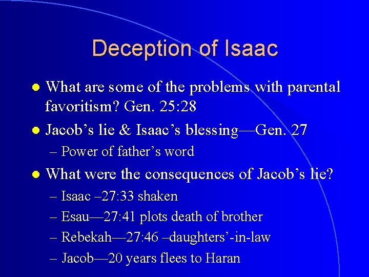 Deception of Isaac What are some of the problems with parental favoritism? Gen. 25: