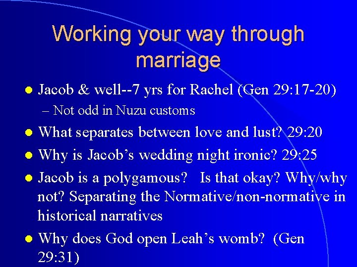 Working your way through marriage l Jacob & well--7 yrs for Rachel (Gen 29: