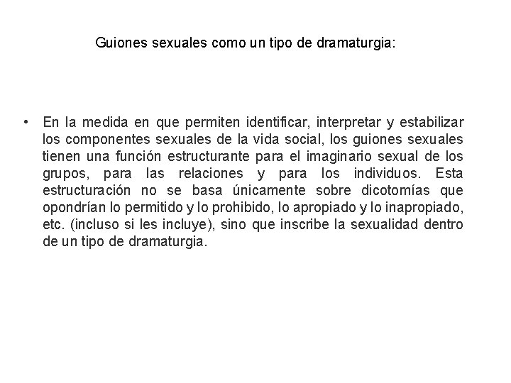 Guiones sexuales como un tipo de dramaturgia: • En la medida en que permiten