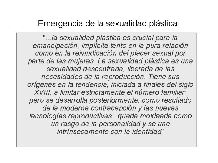 Emergencia de la sexualidad plástica: “. . . la sexualidad plástica es crucial para