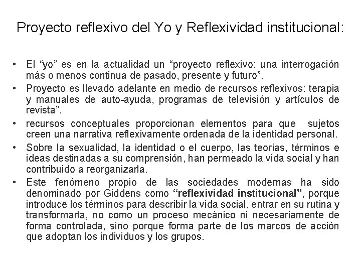 Proyecto reflexivo del Yo y Reflexividad institucional: • El “yo” es en la actualidad