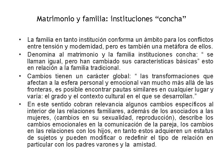 Matrimonio y familia: instituciones “concha” • La familia en tanto institución conforma un ámbito