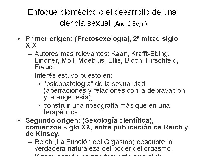 Enfoque biomédico o el desarrollo de una ciencia sexual (André Béjin) • Primer origen: