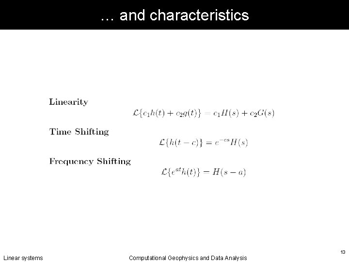 … and characteristics Linear systems Computational Geophysics and Data Analysis 13 