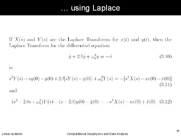 … using Laplace Linear systems Computational Geophysics and Data Analysis 16 