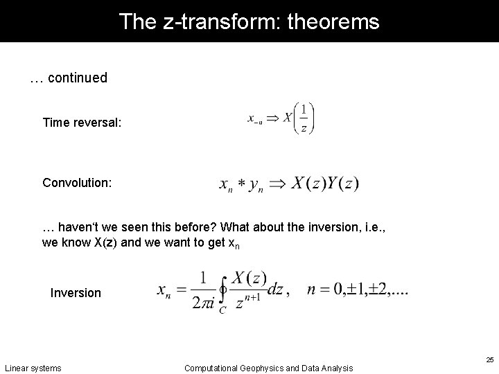 The z-transform: theorems … continued Time reversal: Convolution: … haven‘t we seen this before?