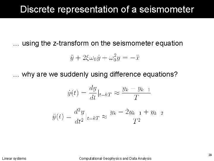 Discrete representation of a seismometer … using the z-transform on the seismometer equation …