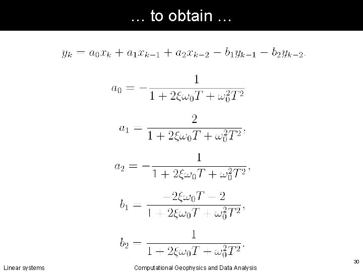 … to obtain … Linear systems Computational Geophysics and Data Analysis 30 