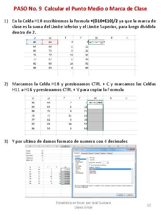 PASO No. 9 Calcular el Punto Medio o Marca de Clase 1) En la