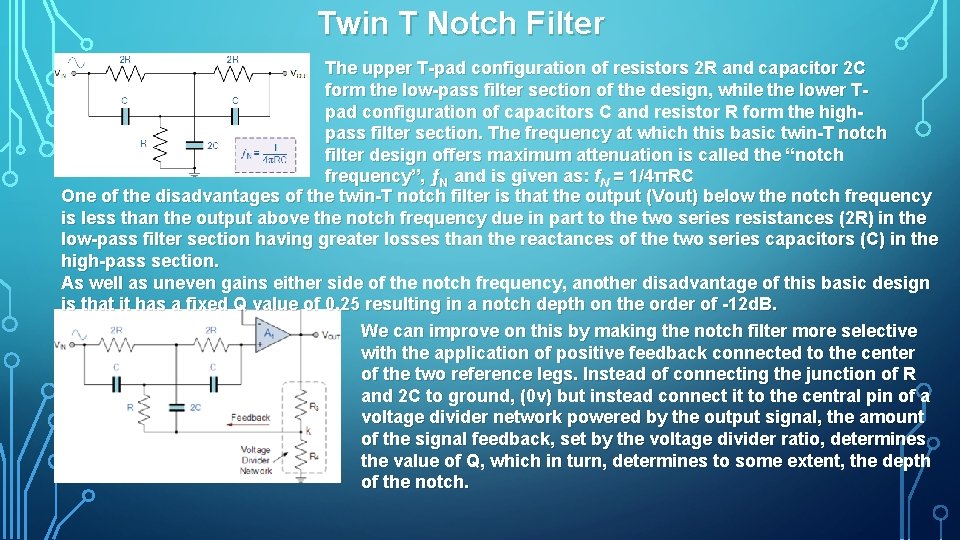 Twin T Notch Filter The upper T pad configuration of resistors 2 R and