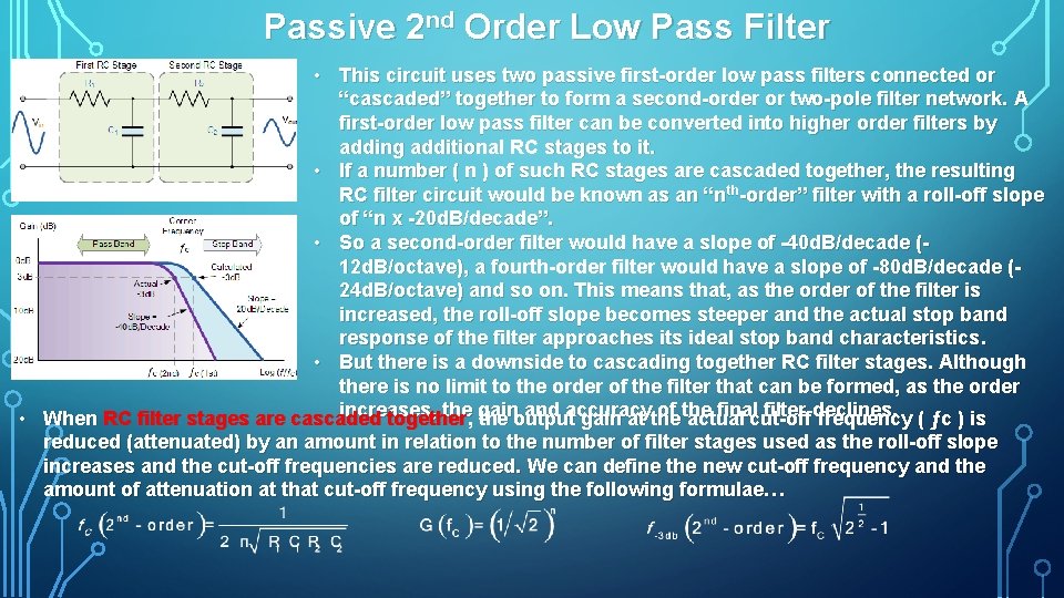 Passive 2 nd Order Low Pass Filter • This circuit uses two passive first