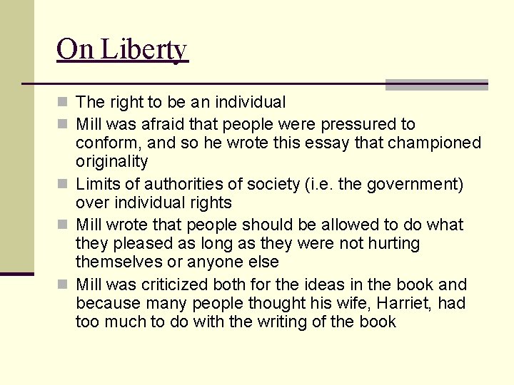 On Liberty n The right to be an individual n Mill was afraid that