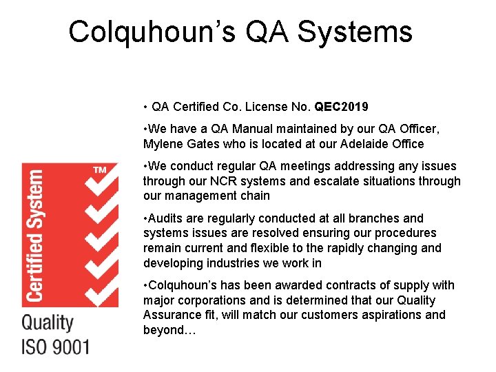 Colquhoun’s QA Systems • QA Certified Co. License No. QEC 2019 • We have