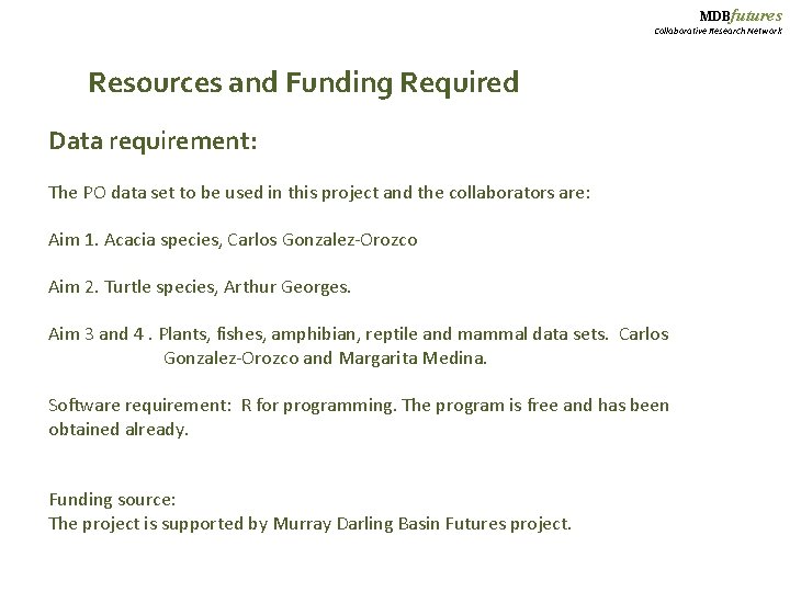 MDBfutures Collaborative Research Network Resources and Funding Required Data requirement: The PO data set
