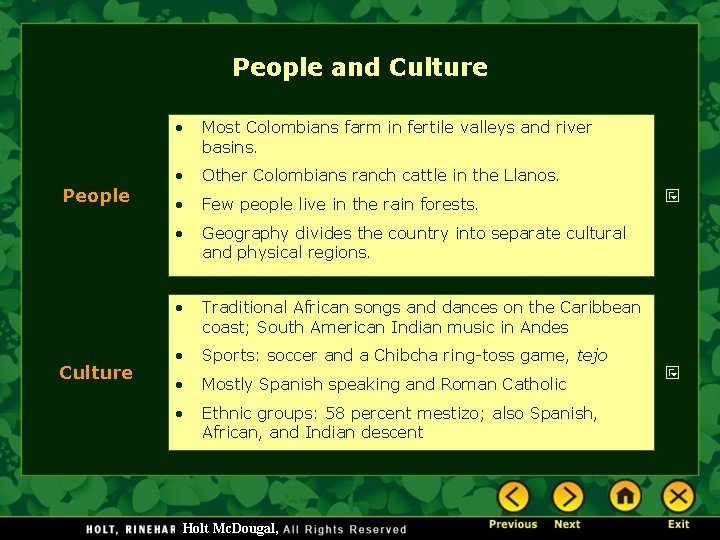 People and Culture People Culture • Most Colombians farm in fertile valleys and river