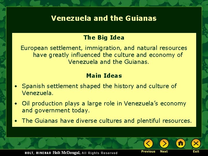 Venezuela and the Guianas The Big Idea European settlement, immigration, and natural resources have