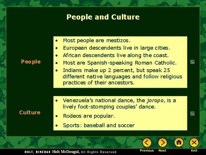People and Culture People Culture • • • Most people are mestizos. European descendents