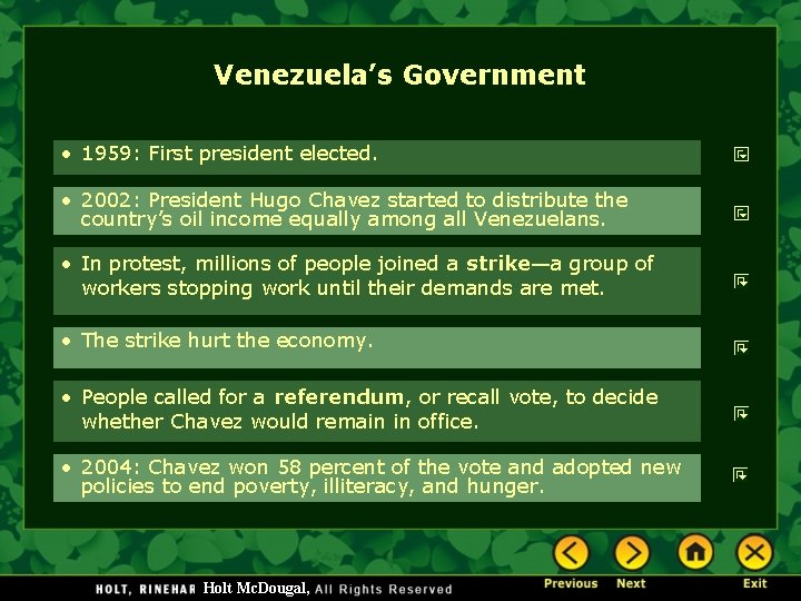 Venezuela’s Government • 1959: First president elected. • 2002: President Hugo Chavez started to