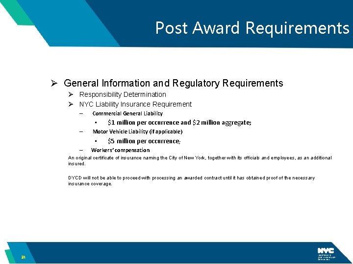 Post Award Requirements Ø General Information and Regulatory Requirements Ø Responsibility Determination Ø NYC