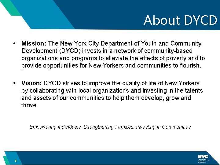 About DYCD • Mission: The New York City Department of Youth and Community Development