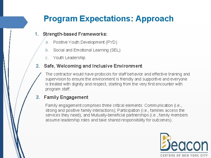 Program Expectations: Approach 1. Strength-based Frameworks: a. Positive Youth Development (PYD) b. Social and