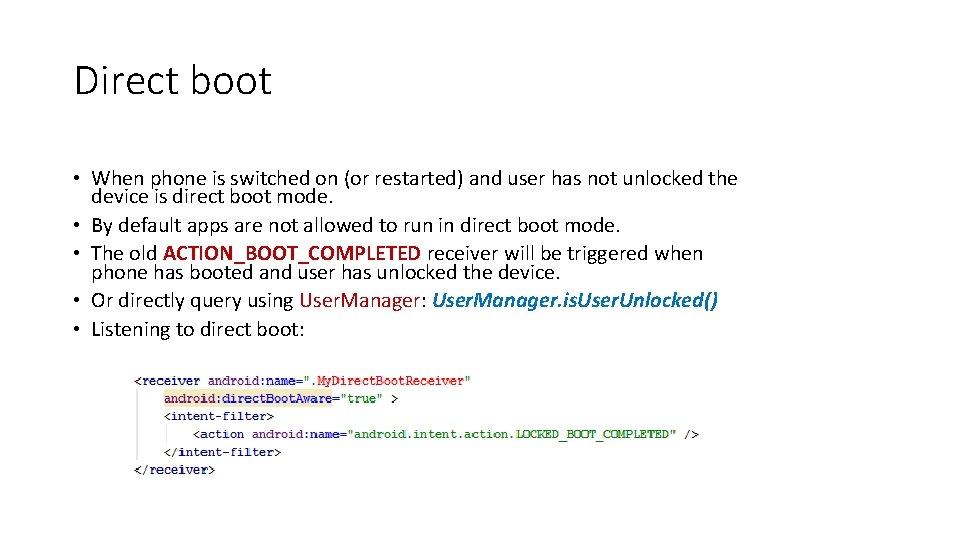 Direct boot • When phone is switched on (or restarted) and user has not