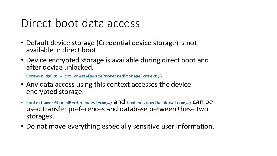 Direct boot data access • Default device storage (Credential device storage) is not available