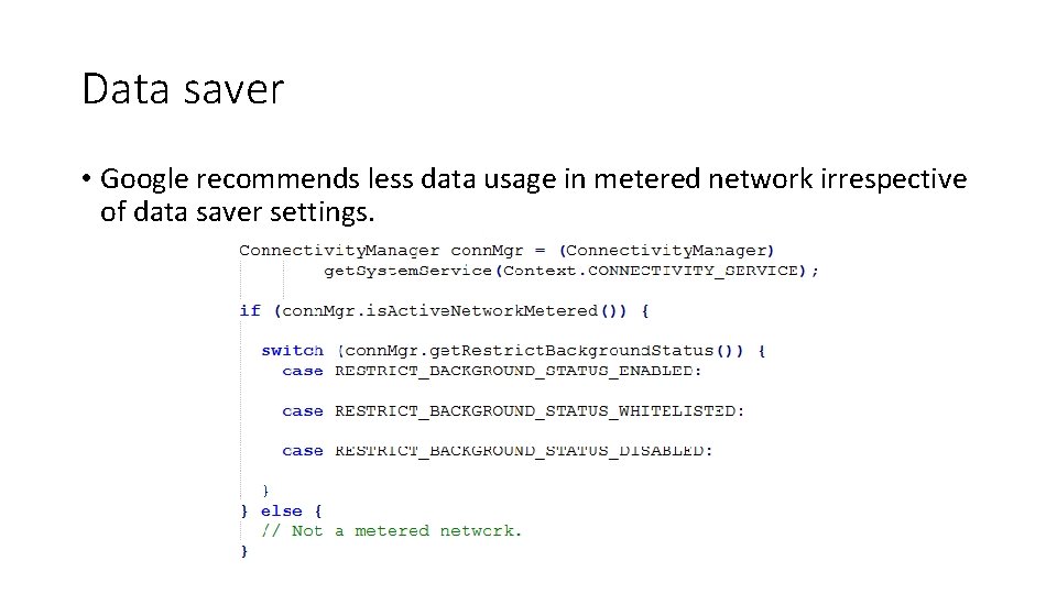 Data saver • Google recommends less data usage in metered network irrespective of data