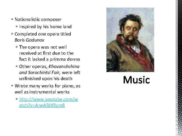 § Nationalistic composer § Inspired by his home land § Completed one opera titled