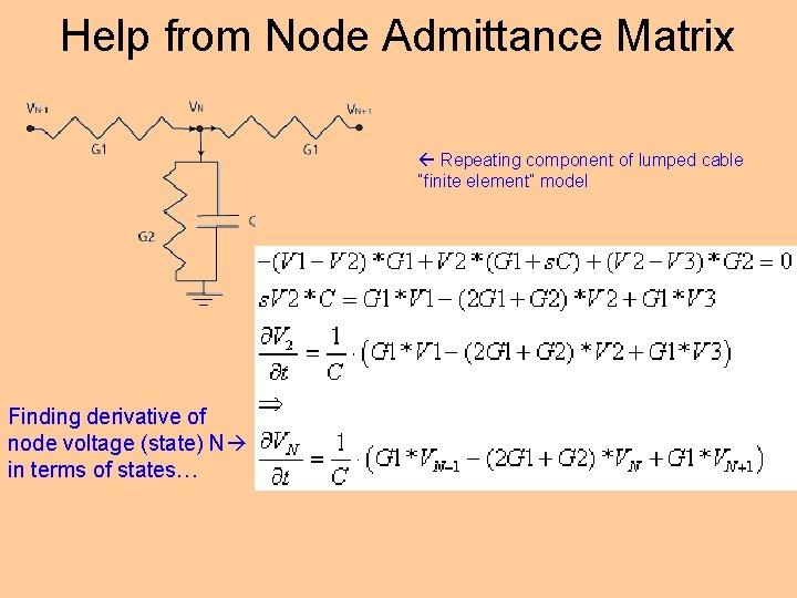 Help from Node Admittance Matrix Repeating component of lumped cable “finite element” model Finding