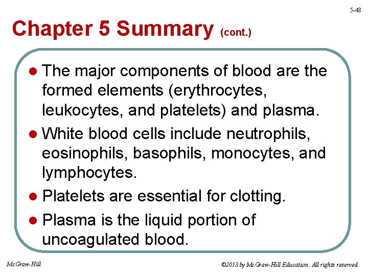 5 -48 Chapter 5 Summary (cont. ) l The major components of blood are